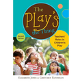 The Play's the Thing: Teachers' Roles in Children's Play - Paperback