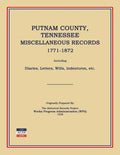 Putnam County, Tennessee, Miscellaneous Records 1771-1872; Including Diaries, Letters, Wills, Indentures, Etc. - Paperback