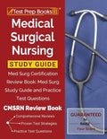 Medical Surgical Nursing Study Guide: Med Surg Certification Review Book: Med Surg Study Guide and Practice Test Questions [CMSRN Review Book] - Paperback