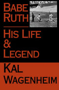 Babe Ruth: His Life and Legend - Paperback