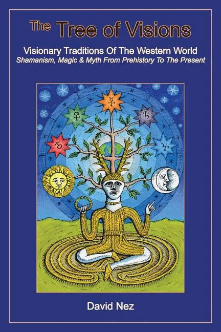 The Tree of Visions: Visionary Traditions of the Western World - Paperback