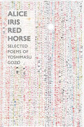 Alice Iris Red Horse: Selected Poems - Paperback