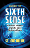 Developing Your Sixth Sense: Master Your Awareness for Greater Clarity, Wisdom and Power - Hardcover