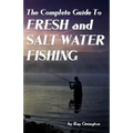 The Complete Guide To Fresh And Salt-Water Fishing - Paperback