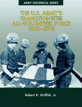 The U.S. Army's Transition to the All-Volunteer Force, 1968-1974 - Paperback