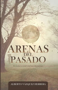 Arenas del Pasado: El destino es cruel y no hace distinciones - Paperback