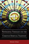 Pentecostal Theology and the Christian Spiritual Tradition - Paperback