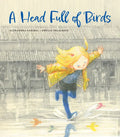 A Head Full of Birds - Hardcover
