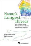 Nature's Longest Threads: New Frontiers in the Mathematics and Physics of Information in Biology - Hardcover
