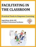 Facilitating in the Classroom: Practical Tools to Empower Learning - Paperback