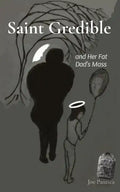 Saint Gredible and Her Fat Dad's Mass - Paperback