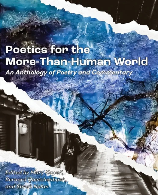 Poetics for the More-than-Human World: An Anthology of Poetry & Commentary - Paperback