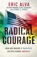 Radical Courage: How One Marine's Sacrifice Helped Change America - Paperback