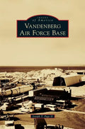Vandenberg Air Force Base - Hardcover