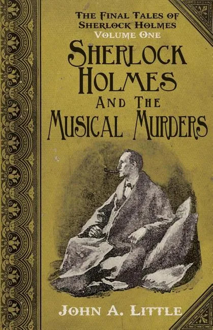 The Final Tales of Sherlock Holmes - Volume 1 - The Musical Murders - Paperback