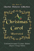 Charles Dickens Collection - A Christmas Carol - Illustrated: The immortal story of Scrooge and Tiny Tim - Unforgettable Classic Series - Adeptio's Vi - Paperback