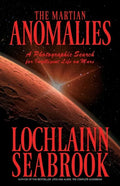 The Martian Anomalies: A Photographic Search for Intelligent Life on Mars - Paperback