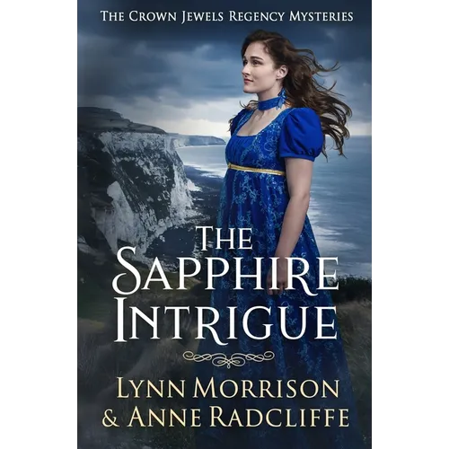 The Sapphire Intrigue: A Crown Jewels Regency Mystery - Paperback