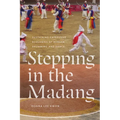 Stepping in the Madang: Sustaining Expressive Ecologies of Korean Drumming and Dance - Paperback