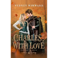 Charles, With Love: A Snow White Fairy Tale Retelling - Paperback