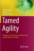 Tamed Agility: Pragmatic Contracting and Collaboration in Agile Software Projects - Paperback
