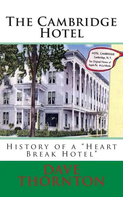 The Cambridge Hotel: History of a "Heart Break Hotel" - Paperback