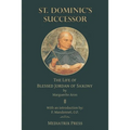 St. Dominic's Successor: The Life of Blessed Jordan of Saxony - Paperback