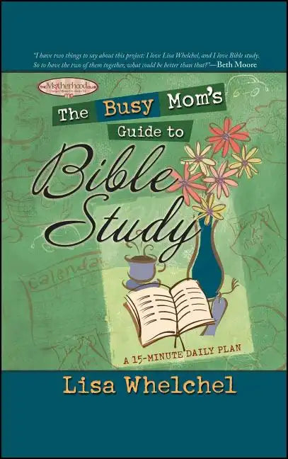 The Busy Mom's Guide to Bible Study - Paperback
