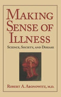 Making Sense of Illness: Science, Society and Disease - Hardcover