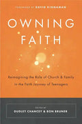 Owning Faith: Reimagining the Role of Church & Family in the Faith Journey of Teenagers - Paperback