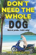 Don't Need The Whole Dog! - Paperback