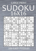 Large Print Sudoku 16x16 - 100 Easy Puzzles: Sudoku Variant Puzzle Book for Adults - Paperback
