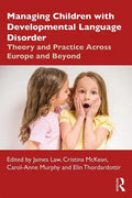Managing Children with Developmental Language Disorder: Theory and Practice Across Europe and Beyond - Paperback