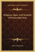 Religious Signs and Symbols of Primordial Man - Hardcover
