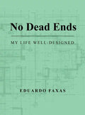 No Dead Ends: My Life Well-Designed - Hardcover
