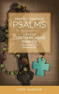 Praying Through Psalms: A Guide for Contemplative Prayer Using Anglican Prayer Beads - Paperback