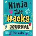 Ninja Life Hacks Journal for Kids: A Keepsake Companion Journal To Develop a Growth Mindset, Positive Self Talk, and Goal-Setting Skills - Paperback