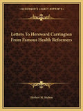 Letters to Hereward Carrington from Famous Health Reformers - Paperback