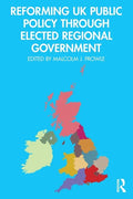 Reforming UK Public Policy Through Elected Regional Government - Paperback