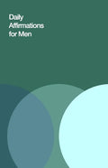 Daily Affirmations for Men: Bring Out The Best In You - Paperback