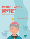 Estimulación Cognitiva en Casa: Más de 250 ejercicios guiados para adultos - Paperback