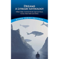Dreams: A Literary Anthology: William Blake, Charlotte Bronte, Sigmund Freud, Homer, Helen Keller and Others - Paperback
