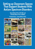 Setting Up Classroom Spaces That Support Students with Autism - Paperback