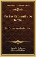 The Life of Lazarillo de Tormes: His Fortunes and Adversities - Hardcover