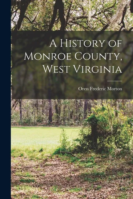 A History of Monroe County, West Virginia - Paperback