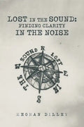 Lost in the Sound: Finding Clarity in the Noise - Paperback