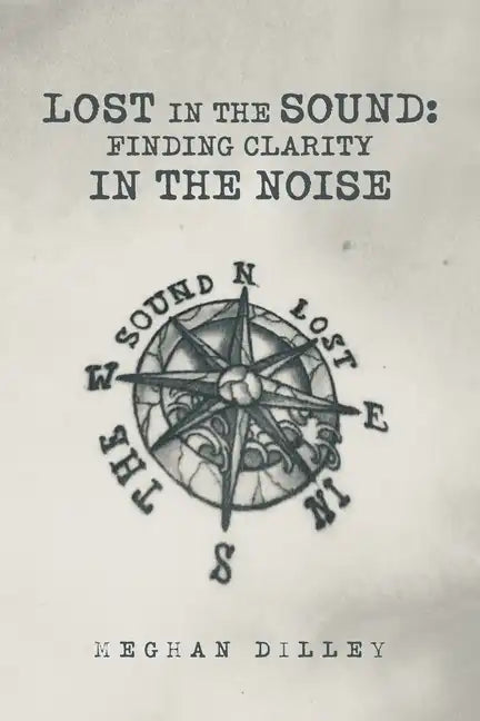 Lost in the Sound: Finding Clarity in the Noise - Paperback