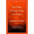 On Fire, Under Fire, or Fired - Hardcover