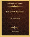 The Secret of Abundance: The Poverty Cure - Paperback