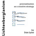 Lichtenbergianism: procrastination as a creative strategy - Paperback
